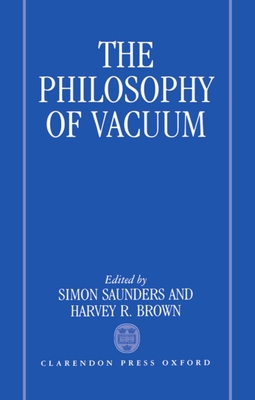 The Philosophy of Vacuum 0198244495 Book Cover