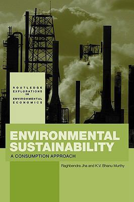 Environmental Sustainability: A Consumption App... 0415544289 Book Cover