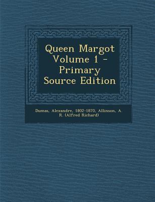 Queen Margot Volume 1 - Primary Source Edition 1295725010 Book Cover