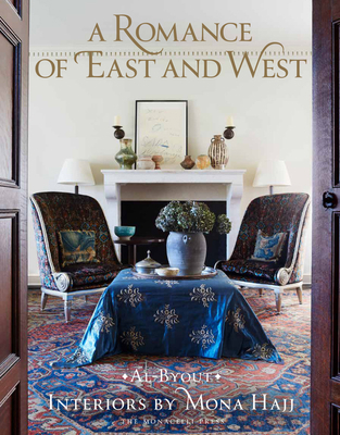 A Romance of East and West: Interiors by Mona Hajj 1580935478 Book Cover