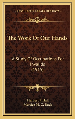 The Work of Our Hands: A Study of Occupations f... 1164302175 Book Cover