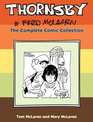 Hardcover Thornsby by Fred Mclaren : The Complete Comic Collection - Deluxe Edition Book