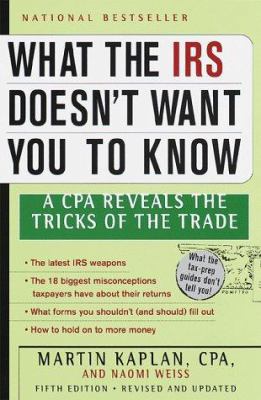 What the IRS Doesn't Want You to Know: A CPA Re... 0375752234 Book Cover