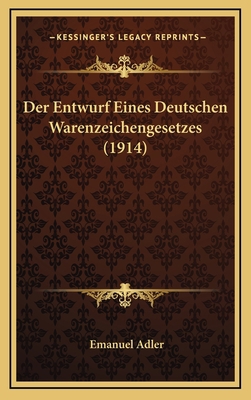 Der Entwurf Eines Deutschen Warenzeichengesetze... [German] 1168867398 Book Cover