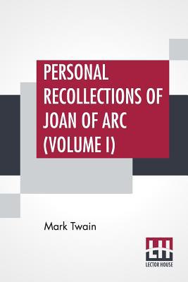 Personal Recollections Of Joan Of Arc (Volume I) 9353425778 Book Cover