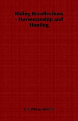 Riding Recollections - Horsemanship and Hunting 1406797812 Book Cover