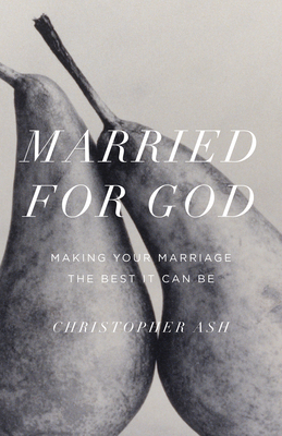 Married for God: Making Your Marriage the Best ... 1433550784 Book Cover