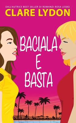Baciala E Basta [Italian] 1912019329 Book Cover