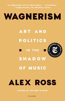 Wagnerism: Art and Politics in the Shadow of Music 1250800080 Book Cover