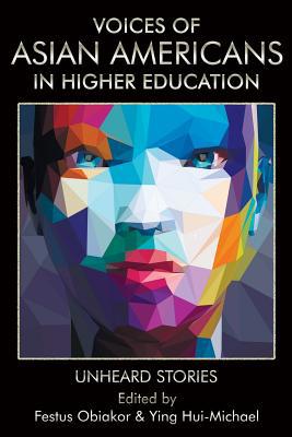 Voices of Asian Americans in Higher Education: ... 1641134321 Book Cover