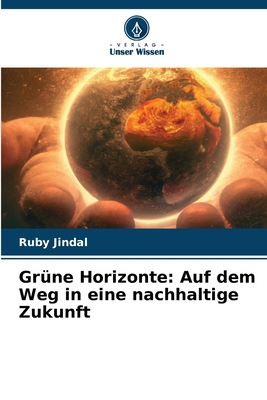 Grüne Horizonte: Auf dem Weg in eine nachhaltig... [German] 6207901363 Book Cover