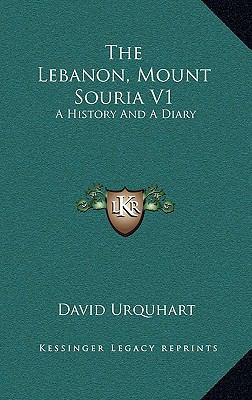 The Lebanon, Mount Souria V1: A History and a D... 1163557587 Book Cover
