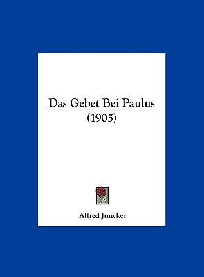 Das Gebet Bei Paulus (1905) [German] 116228661X Book Cover