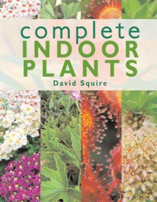 Complete Indoor Plants 1845371704 Book Cover