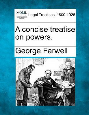 A concise treatise on powers. 1240097549 Book Cover