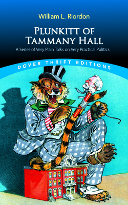 Plunkitt of Tammany Hall: A Series of Very Plai... 0486841936 Book Cover