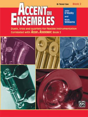 Accent on Ensembles, Bk 2: B-flat Tenor Sax (Ac... 0739026925 Book Cover