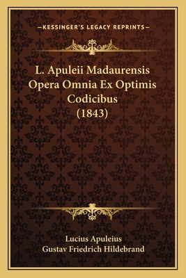 L. Apuleii Madaurensis Opera Omnia Ex Optimis C... [Latin] 1165491451 Book Cover