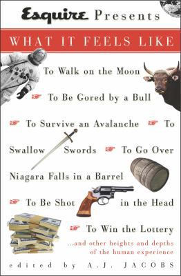 Esquire Presents: What It Feels Like: *To Walk ... 0609809768 Book Cover