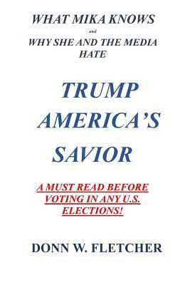 what mika lnows: trump america's savior 0692155864 Book Cover