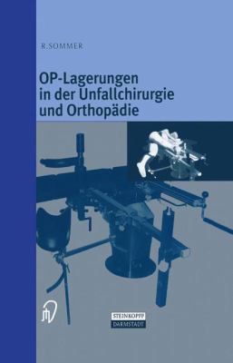 Op-Lagerungen in Der Unfallchirurgie Und Orthop... [German] 3642636888 Book Cover