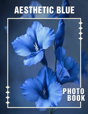 AesThetic Blue Photo Book: 40 Stunning Images C... B0DPJRSZ8Y Book Cover