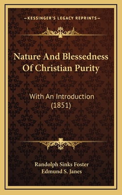 Nature And Blessedness Of Christian Purity: Wit... 1165002647 Book Cover
