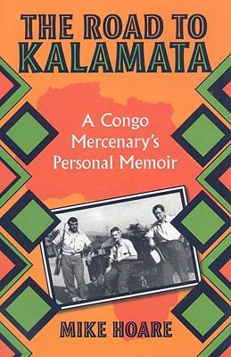 The Road to Kalamata: A Congo Mercenary's Perso... 1581606419 Book Cover