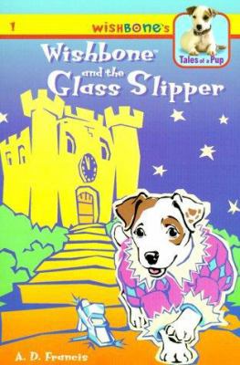 Wishbone and the Glass Slipper 1586680013 Book Cover