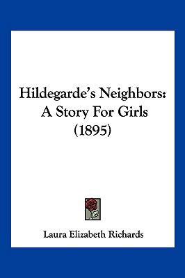 Hildegarde's Neighbors: A Story For Girls (1895) 1160105049 Book Cover