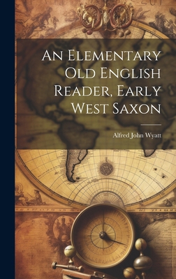 An Elementary Old English Reader, Early West Saxon 1019751703 Book Cover