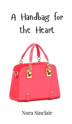 A Handbag for the Heart 1805860283 Book Cover