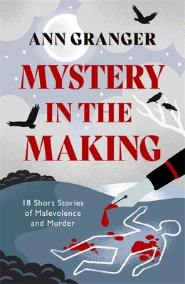 Mystery in the Making: Eighteen short stories o... 1472290186 Book Cover