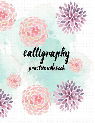 Calligraphy Practice NoteBook: Hand Lettering: ... 154698142X Book Cover