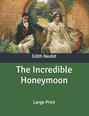 The Incredible Honeymoon: Large Print B086PLF1MS Book Cover