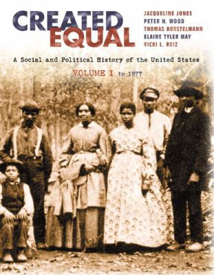 Created Equal: A Social and Political History F... 0321052986 Book Cover