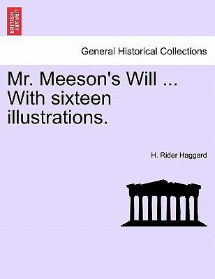 Mr. Meeson's Will ... with Sixteen Illustrations. 1241232172 Book Cover