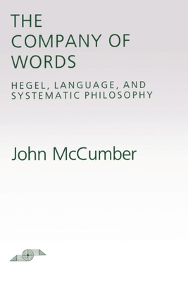 The Company of Words: Hegel, Language, and Syst... 0810110555 Book Cover