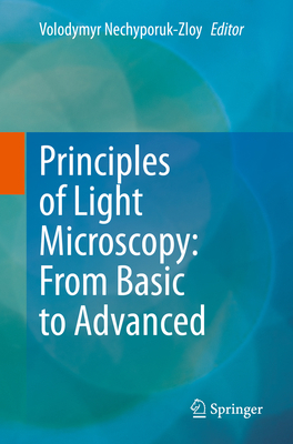 Principles of Light Microscopy: From Basic to A... 3031044762 Book Cover