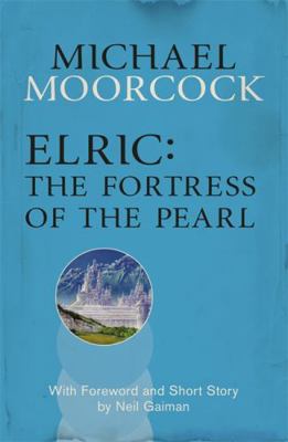 Elric: The Fortress of the Pearl (Moorcocks Mul... 057511343X Book Cover