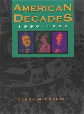 American Decades: 1990-1999 0787640301 Book Cover