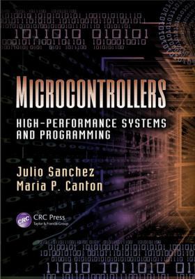 Microcontrollers: High-Performance Systems and ... 1466566655 Book Cover