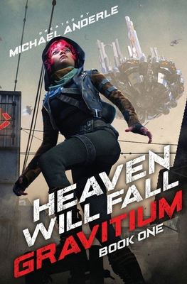 Heaven Will Fall: Gravitium Book 1 B0C47K45VN Book Cover