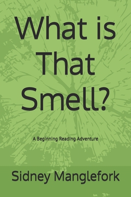 What is That Smell? B0D4JSD8MT Book Cover