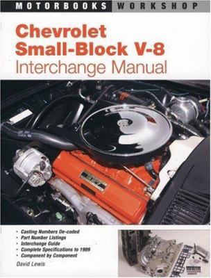 Chevrolet Small Block V-8 Interchange Manual (Motorbooks Workshop)