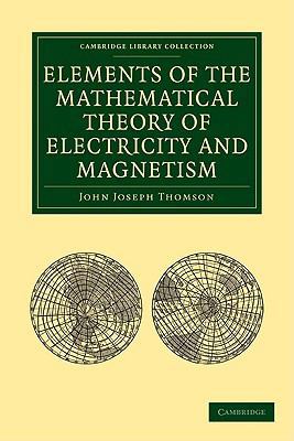 Elements of the Mathematical Theory of Electric... 1108004903 Book Cover