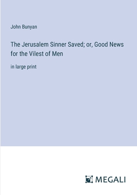The Jerusalem Sinner Saved; or, Good News for t... 338702486X Book Cover