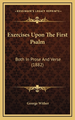 Exercises Upon The First Psalm: Both In Prose A... 1165446367 Book Cover