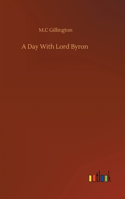 A Day With Lord Byron 3752378727 Book Cover
