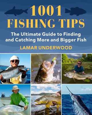 1001 Fishing Tips: The Ultimate Guide to Findin... 1510766790 Book Cover